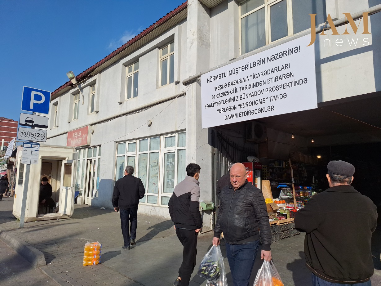 “Keşlə bazarı” 1 fevraldan sonra sökülməlidir